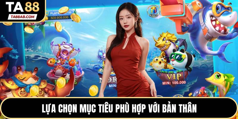 Lựa chọn mục tiêu phù hợp với bản thân