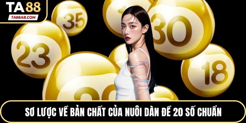 Sơ lược về bản chất của nuôi dàn đề 20 số chuẩn